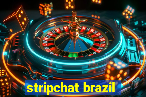 stripchat brazil